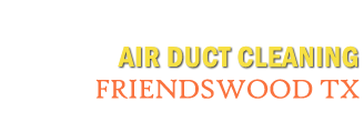 Air Duct Cleaning Friendswood TX